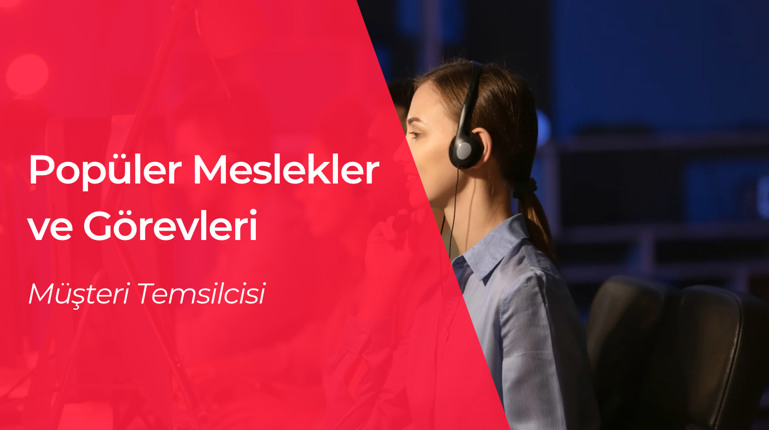 24 Saatte İş Uygulamasındaki Popüler Meslekler ve Görevleri: Müşteri Temsilcisi